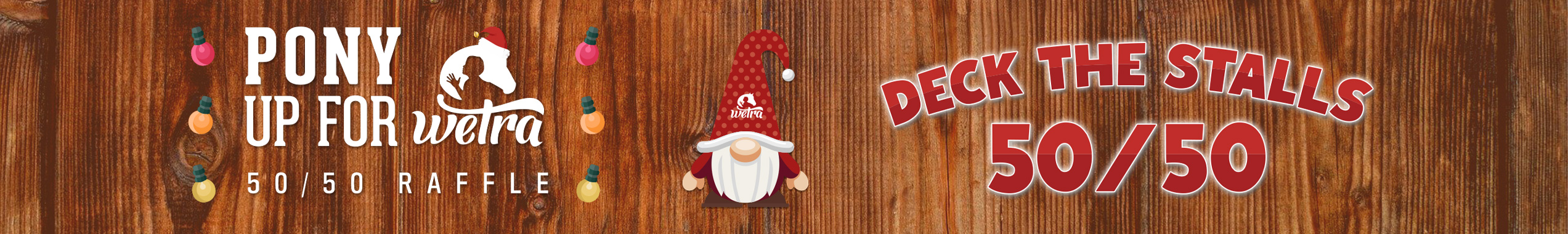 Pony up for WETRA and Deck the Stalls 50/50